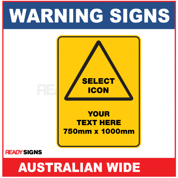 Warning Sign 750mmW x 1000mmH
